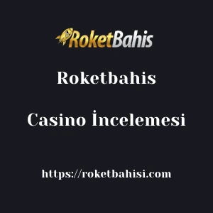Roketbahis Casino İncelemesi