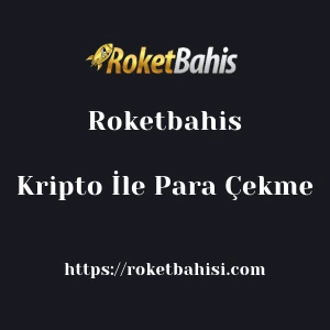 Roketbahis Kripto İle Para Çekme