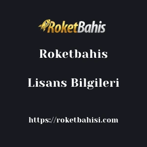 Roketbahis Lisans Bilgileri