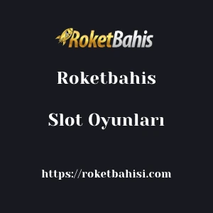 Roketbahis Slot Oyunları