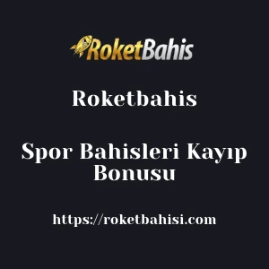 Roketbahis Spor Bahisleri Kayıp Bonusu