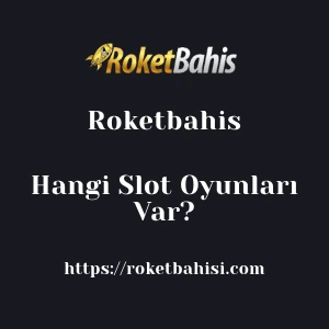 Roketbahis'da Hangi Slot Oyunları Var?