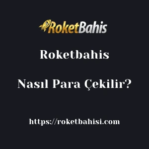 Roketbahis'dan Nasıl Para Çekilir?